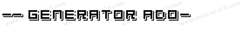-- Generator Ado字体转换
